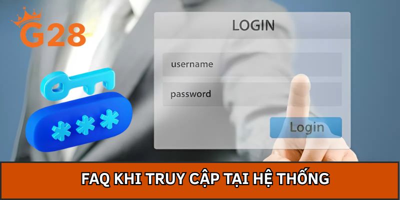 FAQ khi truy cập tại hệ thống