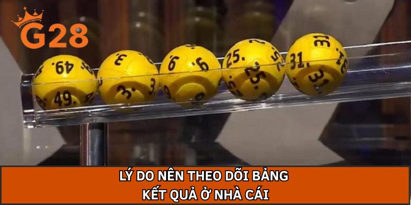 Lý do nên theo dõi bảng kết quả ở nhà cái