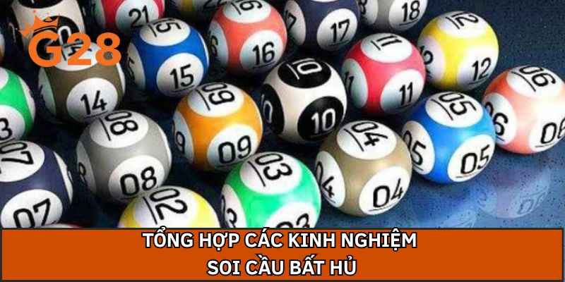 Tổng hợp các kinh nghiệm soi cầu bất hủ